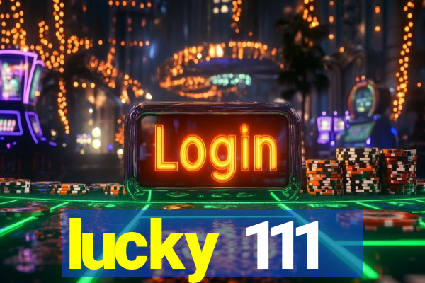 lucky 111